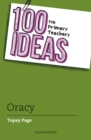 100 Ideas for Primary Teachers: Oracy - Book