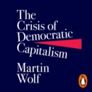 The Crisis of Democratic Capitalism - eAudiobook