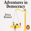 Adventures in Democracy : The Turbulent World of People Power - eAudiobook
