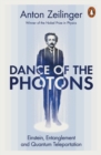 Dance of the Photons : Einstein, Entanglement and Quantum Teleportation - eBook