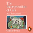 The Interpretation of Cats : And Their Owners - eAudiobook