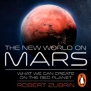 The New World on Mars : What We Can Create on the Red Planet - eAudiobook