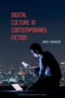 Digital Culture in Contemporary Fiction - Book