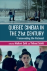 Quebec Cinema in the 21st Century : Transcending the National - Book