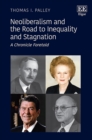 Neoliberalism and the Road to Inequality and Stagnation : A Chronicle Foretold - eBook