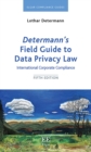 Determann's Field Guide to Data Privacy Law : International Corporate Compliance - Book