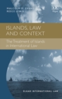 Islands, Law and Context : The Treatment of Islands in International Law - eBook