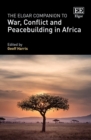 Elgar Companion to War, Conflict and Peacebuilding in Africa - eBook