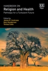 Handbook on Religion and Health : Pathways for a Turbulent Future - eBook