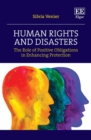 Human Rights and Disasters : The Role of Positive Obligations in Enhancing Protection - eBook