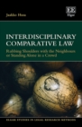 Interdisciplinary Comparative Law : Rubbing Shoulders with the Neighbours or Standing Alone in a Crowd - eBook
