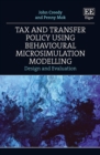 Tax and Transfer Policy Using Behavioural Microsimulation Modelling - eBook