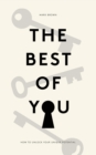 The Best Of You : How to Unlock Your Own Unique Potential - eBook