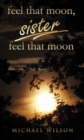 Feel that moon, sister, feel that moon - eBook