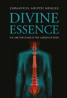 Divine Essence : You Are the Snake in the Garden of Eden - eBook