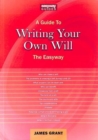 A Guide To Writing Your Own Will : The Easyway - Book
