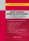 A Straightforward Guide To What To Expect When You Go To Court : Revised Edition 2022 - eBook