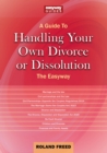 A Guide to Handling Your Own Divorce or Dissolution - Book