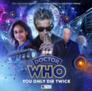 Doctor Who: The Twelfth Doctor Chronicles Volume 3: You Only Live Twice : 3 - Book