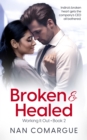 Broken and Healed : A Workplace CEO Assistant Romance - eBook