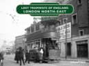 Lost Tramways of England : London North East - eBook