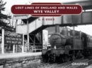 Lost Lines of England and Wales: Wye Valley - Book