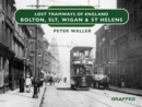 Lost Tramways of England: Bolton, SLT, Wigan and St Helens - Book