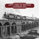 Lost Lines of Britain Calendar 2024 - Book
