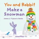 You and Rabbit Make a Snowman - Book