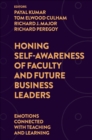 Honing Self-Awareness of Faculty and Future Business Leaders : Emotions Connected with Teaching and Learning - eBook