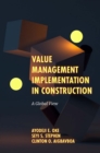 Value Management Implementation in Construction : A Global View - Book
