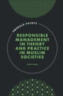 Responsible Management in Theory and Practice in Muslim Societies - Book