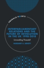 Interparliamentary Relations and the Future of Devolution in the UK 1998-2018 : Unravelling Threads? - Book