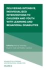 Delivering Intensive, Individualized Interventions to Children and Youth with Learning and Behavioral Disabilities - eBook