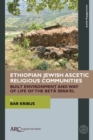 Ethiopian Jewish Ascetic Religious Communities : Built Environment and Way of Life of the Beta ÆŽsraÊ¾el - eBook