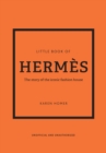 The Little Book of Hermes : The story of the iconic fashion house - Book