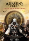 Assassin's Creed - Escape Room Puzzle Book : Explore Assassin's Creed in an escape-room adventure - eBook