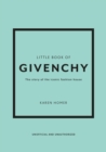 The Little Book of Givenchy : The story of the iconic fashion house - eBook