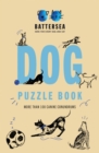 Battersea Dogs and Cats Home - Dog Puzzle Book : Includes crosswords, wordsearches, hidden codes, logic puzzles – a great gift for all dog lovers! - Book