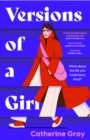 Versions of a Girl : 'A wild, heartbreaking, exhilarating ride' Daisy Buchanan - Book