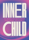 Inner Child : 10 ways to reparent and heal yourself - Book