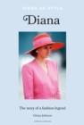 Icons of Style – Diana : The story of a fashion icon - Book