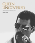 Queen Uncovered : Unseen photographs, rarities and insights from life with a rock 'n' roll band - eBook