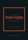 Little Book of Tom Ford : The story of the iconic brand - eBook