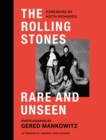 The Rolling Stones Rare and Unseen : Foreword by Keith Richards, afterword by Andrew Loog Oldham - Book