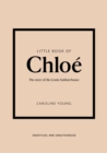 Little Book of Chloe : The story of the iconic brand - Book
