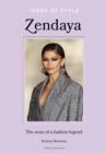 Icons of Style   Zendaya : The story of a fashion icon - eBook
