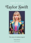 Icons of Style – Taylor Swift : The story of a fashion icon - Book