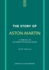 The Story of Aston Martin : A tribute to automotive excellence - Book