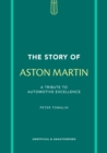 The Story of Aston Martin : A tribute to automotive excellence - eBook